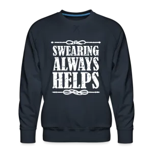 Swearing Always Helps - Men's Premium Sweatshirt