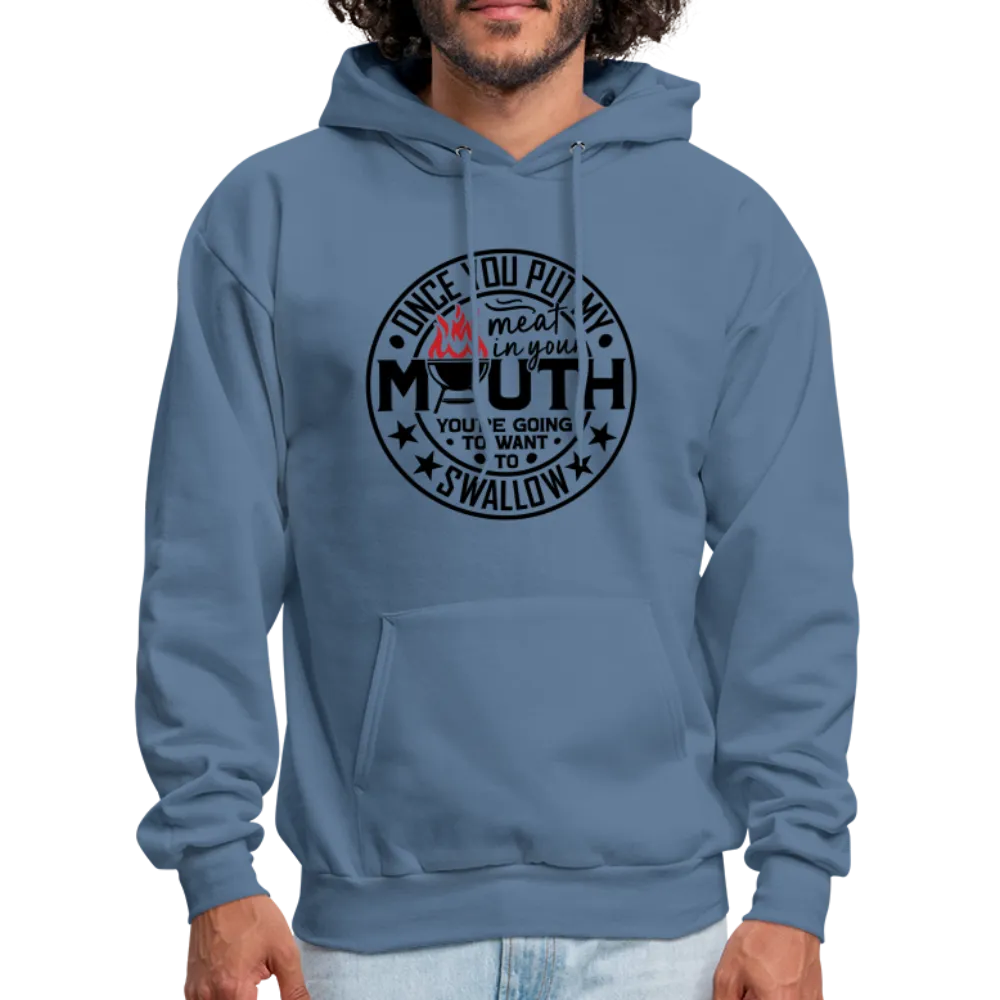 Meat in Mouth, Swallow (Funny BBQ Grilling Humor) Hoodie