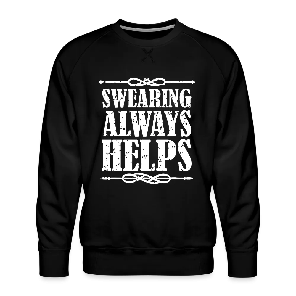 Swearing Always Helps - Men's Premium Sweatshirt