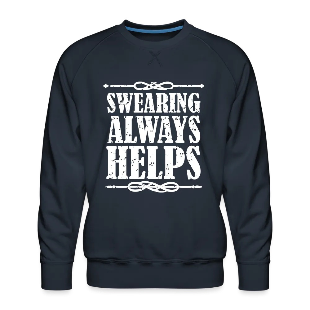 Swearing Always Helps - Men's Premium Sweatshirt